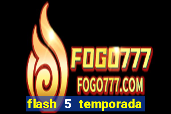 flash 5 temporada ep 9 continua em arrow